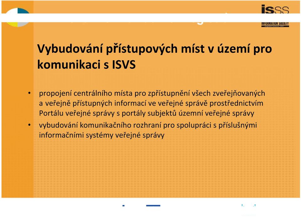 prostřednictvím Portálu veřejné správy s portály subjektů územní veřejné správy