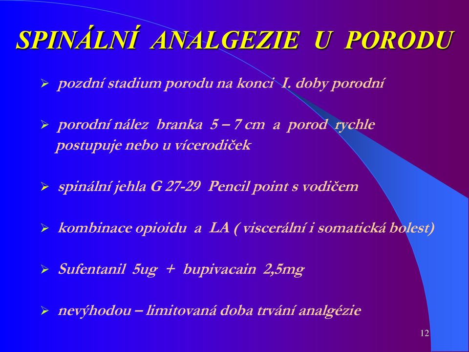 vícerodiček spinální jehla G 27-29 Pencil point s vodičem kombinace opioidu a LA