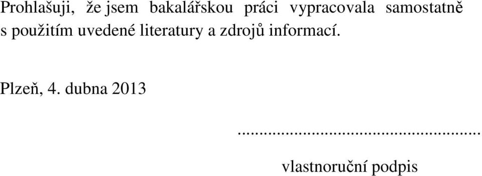 uvedené literatury a zdrojů informací.