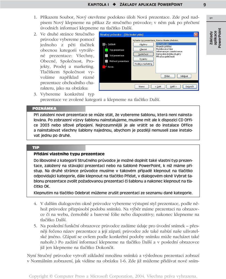 Ve druhé stránce Stručného průvodce vybereme pomocí jednoho z pěti tlačítek obecnou kategorii vytvářené prezentace: Všechny, Obecné, Společnost, Projekty, Prodej a marketing.