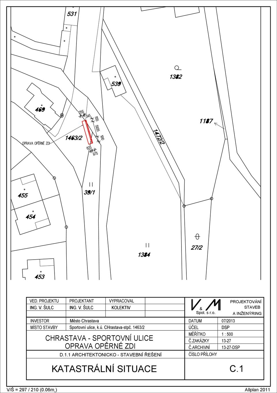 CHrastava-stpč. 1463/2 CHRASTAVA - SPORTOVNÍ ULICE D.1.1 ARCHITEKTONICKO - STAVEBNÍ ŘEŠENÍ KATASTRÁLNÍ SITUACE & Spol.