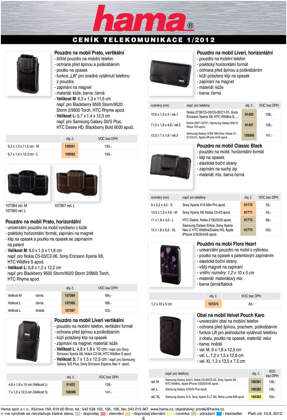 pro Samsung Galaxy SII/S Plus, HTC Desire HD, Blackberry Bold 9000 apod.