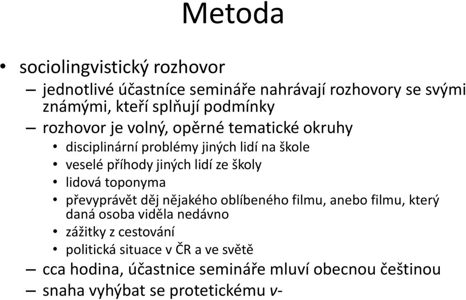 ze školy lidová toponyma převyprávět děj nějakého oblíbeného filmu, anebo filmu, který daná osoba viděla nedávno zážitky z