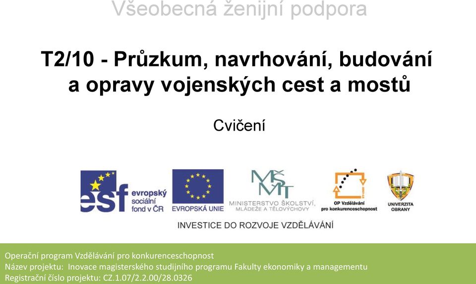 konkurenceschopnost Název projektu: Inovace magisterského studijního