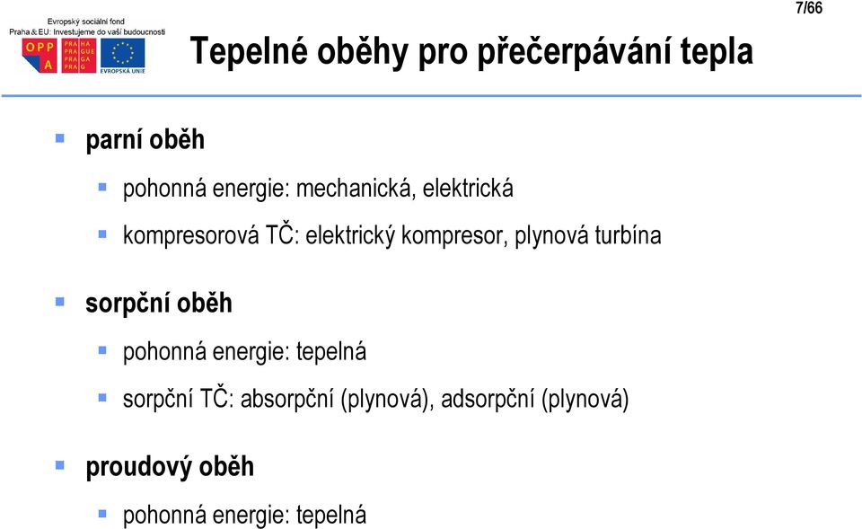 kompresor, plynová urbína sorpční oběh pohonná energie: epelná