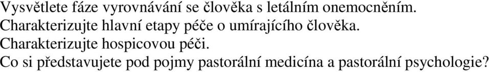 Charakterizujte hlavní etapy péče o umírajícího člověka.