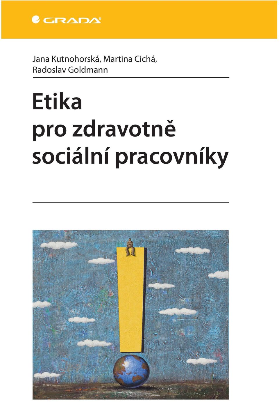 které je třeba reflektovat. Grada Publishing, a.s., U Průhonu 22, 170 00 Praha 7 tel.: +420 234 264 401, fax: +420 234 264 400 e-mail: obchod@grada.