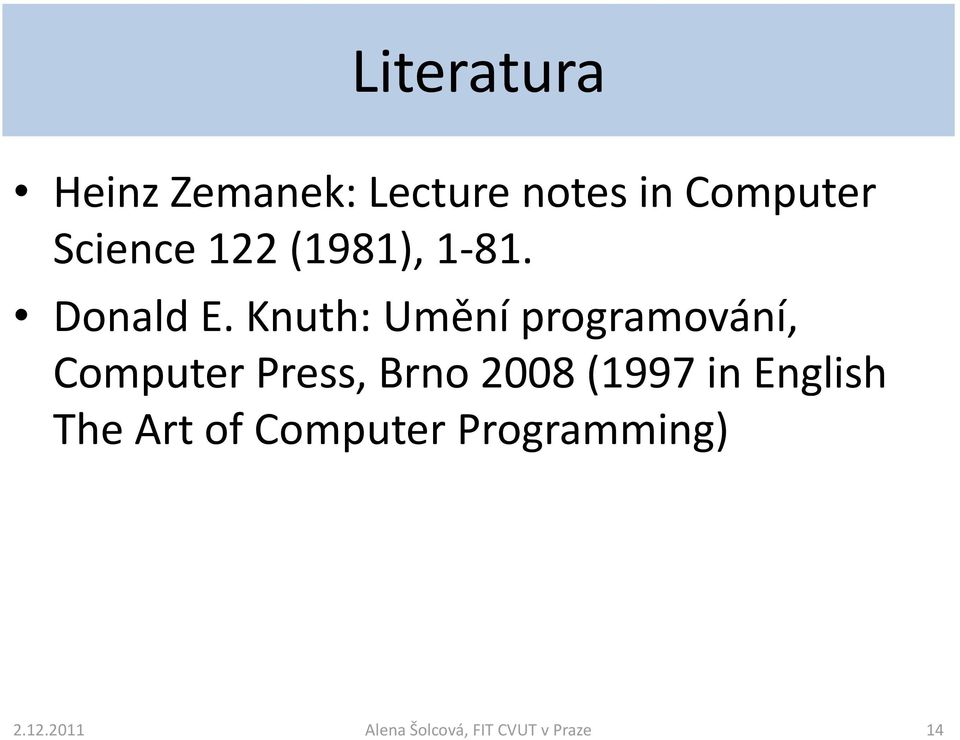 Knuth: Umění programování, Computer Press, Brno 2008 (1997