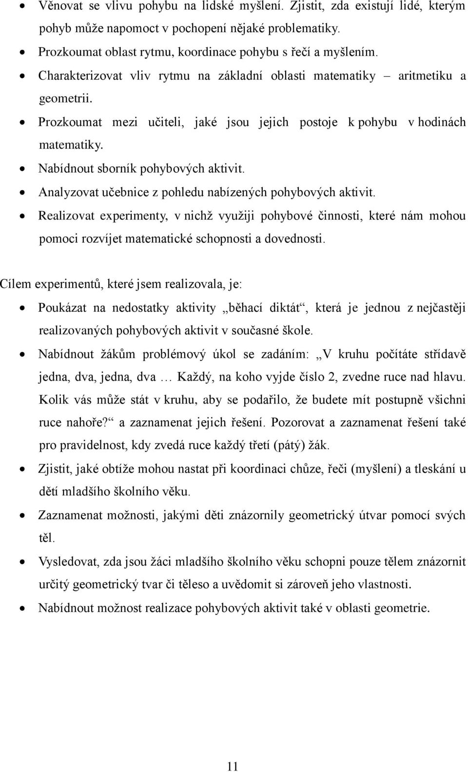 Nabídnout sborník pohybových aktivit. Analyzovat učebnice z pohledu nabízených pohybových aktivit.