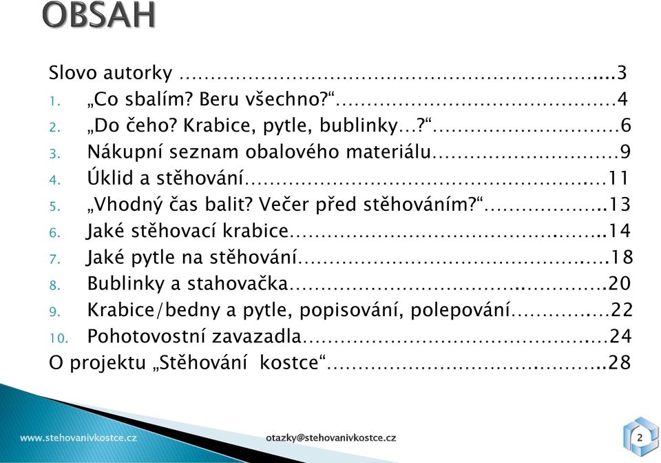 Jaké stěhovací krabice...14 7. Jaké pytle na stěhování..18 8. Bublinky a stahovačka...20 9.