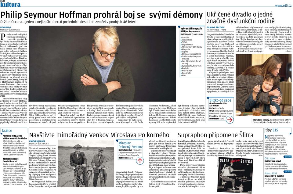 To byl Philip Seymour Hoffman, jeden z nejpodceňovanějších herců Hollywoodu, jenž dokázal každou větší příležitost přetavit v uchvacující výkon.