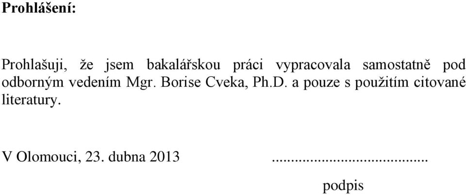 vedením Mgr. Borise Cveka, Ph.D.
