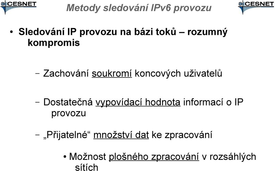 Dostatečná vypovídací hodnota informací o IP provozu Přijatelné