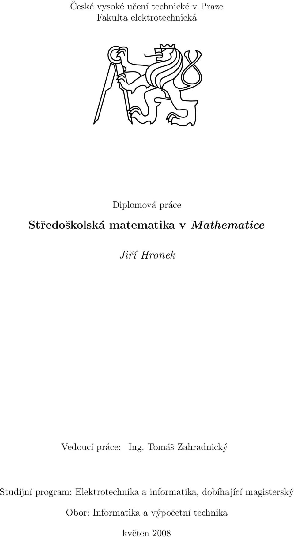 Ing. Tomáš Zahradnický Studijní program: Elektrotechnika a informatika,