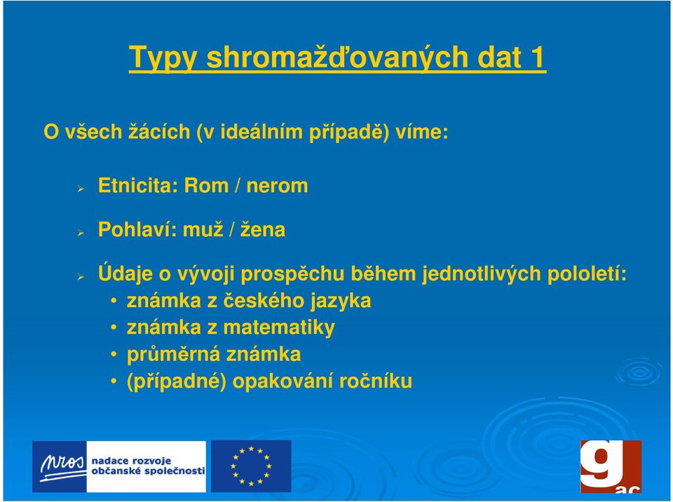prospěchu během jednotlivých pololetí: známka z českého jazyka