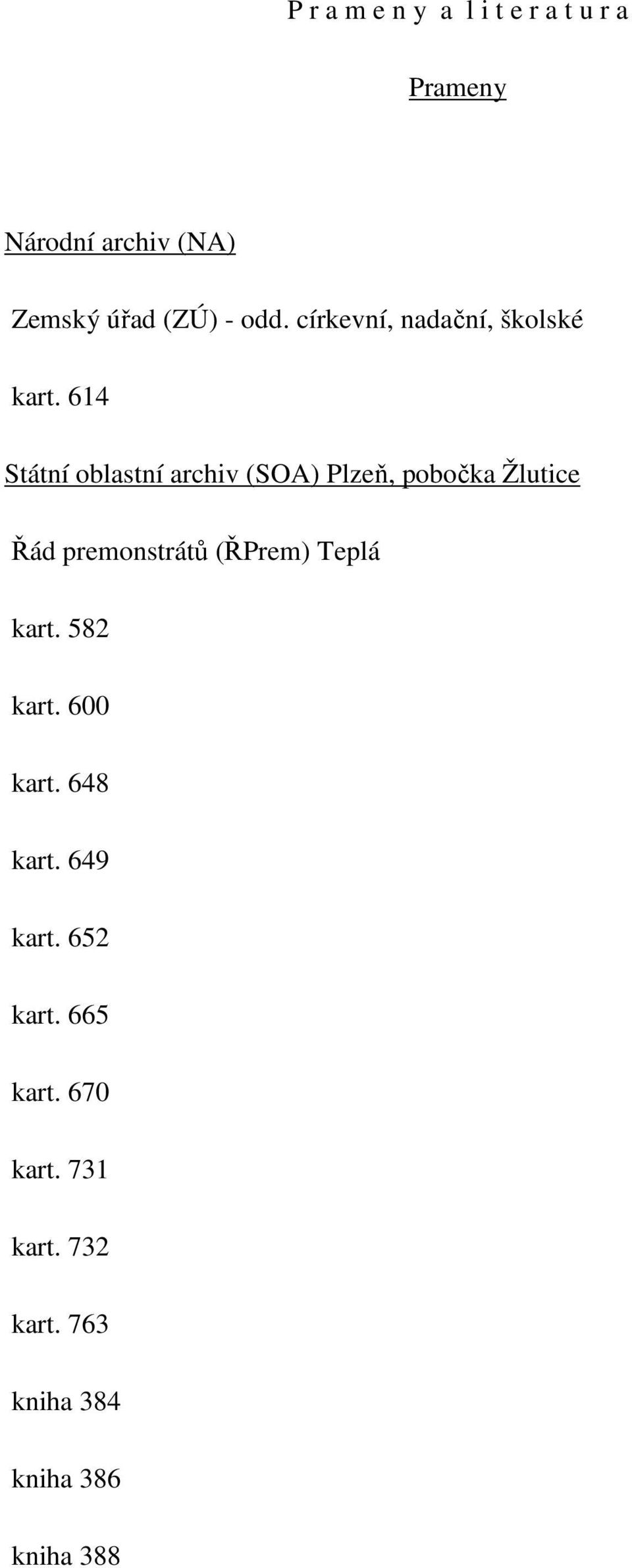 614 Státní oblastní archiv (SOA) Plzeň, pobočka Žlutice Řád premonstrátů (ŘPrem)