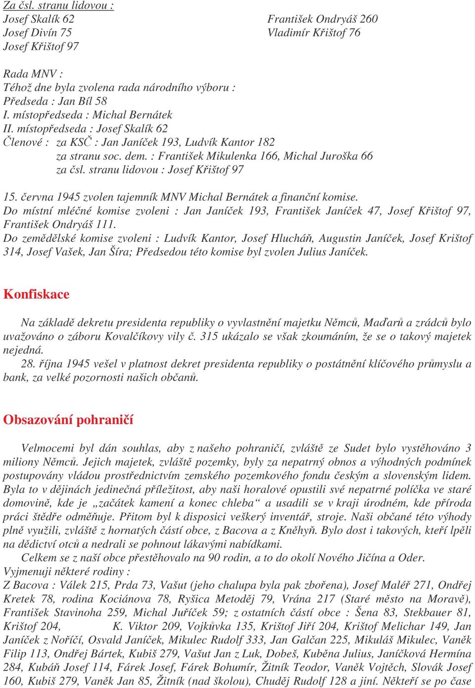 stranu lidovou : Josef Kištof 97 15. ervna 1945 zvolen tajemník MNV Michal Bernátek a finanní komise.