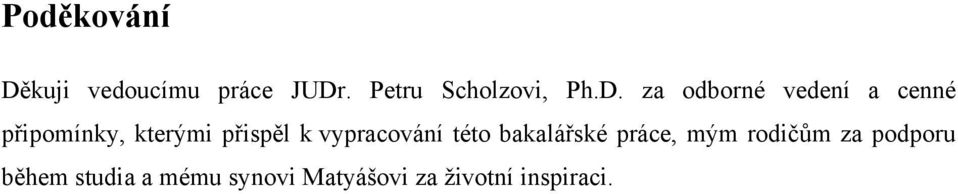 za odborné vedení a cenné připomínky, kterými přispěl k