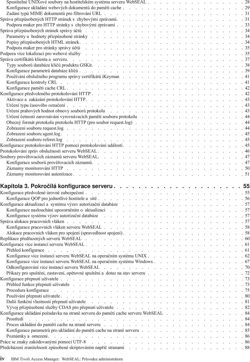 ....................33 Správa přizpůsobených stránek správy účtů..........................34 Parametry a hodnoty přizpůsobené stránky.........................34 Popisy přizpůsobených HTML stránek.