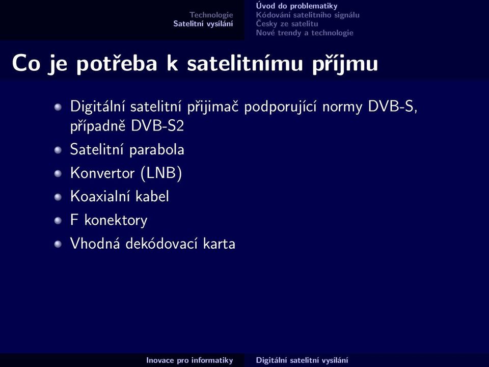 případně DVB-S2 Satelitní parabola Konvertor