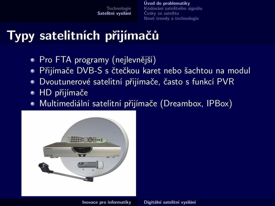 Dvoutunerové satelitní přijímače, často s funkcí PVR HD