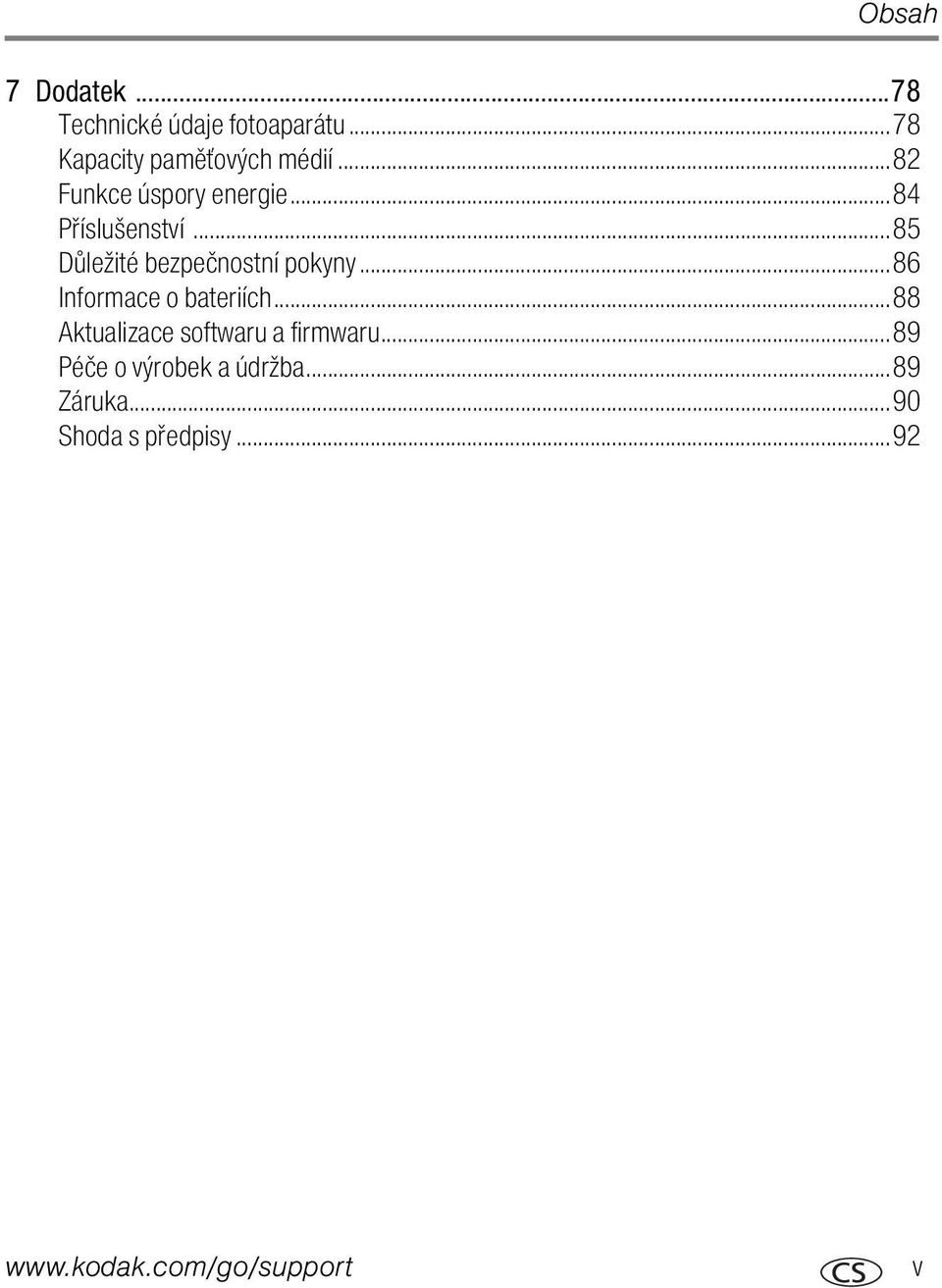 ..86 Informace o bateriích...88 Aktualizace softwaru a firmwaru.