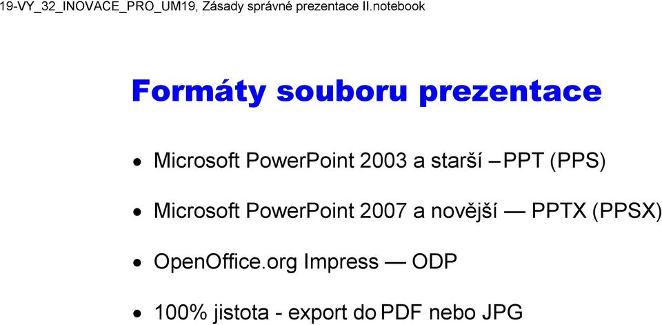 PowerPoint 2007 a novější PPTX (PPSX)