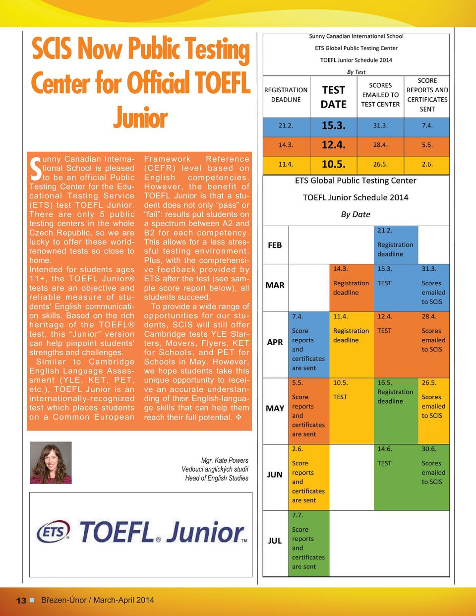 Intended for students ages 11+, the TOEFL Junior tests are an objective and reliable measure of students' English communication skills.