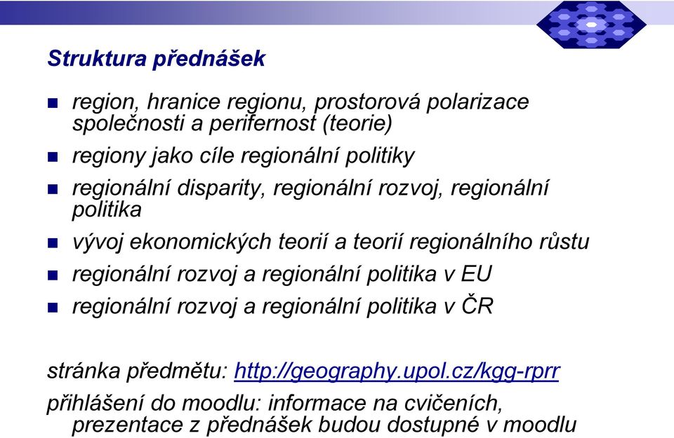 regionálního růstu regionální rozvoj a regionální politika v EU regionální rozvoj a regionální politika v ČR stránka