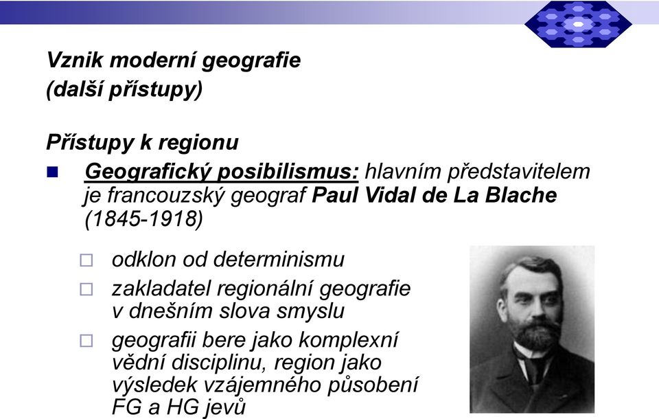 odklon od determinismu zakladatel regionální geografie v dnešním slova smyslu