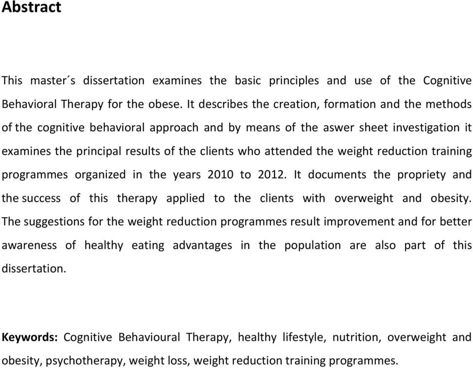 the weight reduction training programmes organized in the years 2010 to 2012. It documents the propriety and the success of this therapy applied to the clients with overweight and obesity.