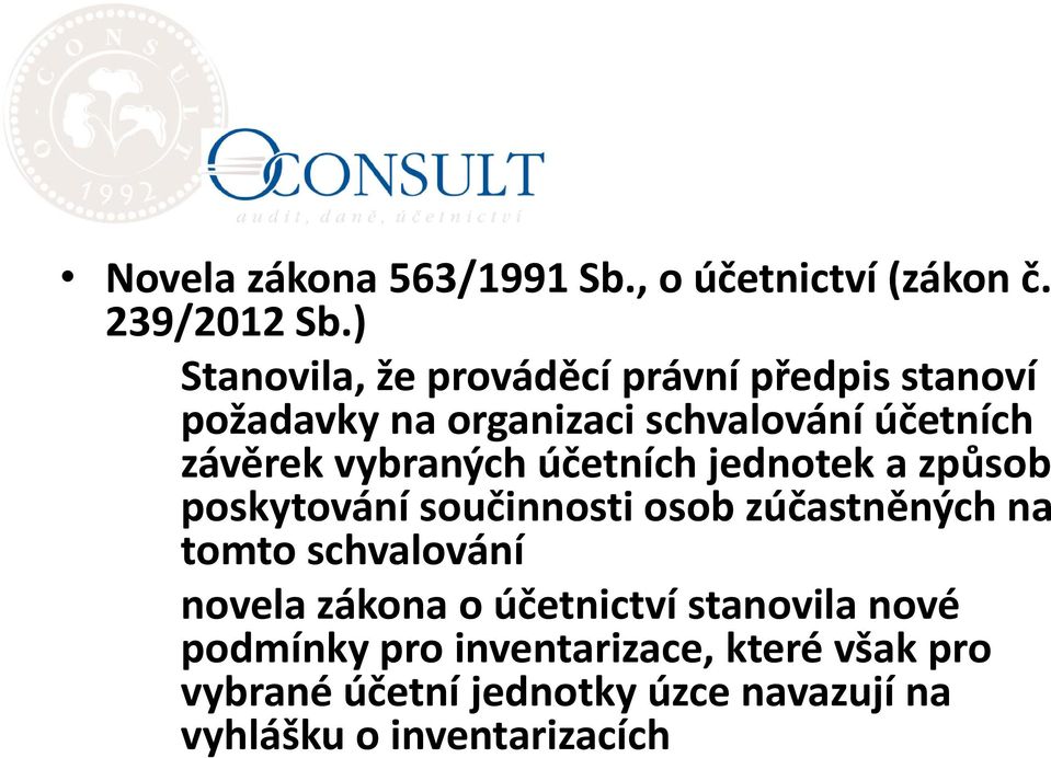 vybraných účetních jednotek a způsob poskytování součinnosti osob zúčastněných na tomto schvalování