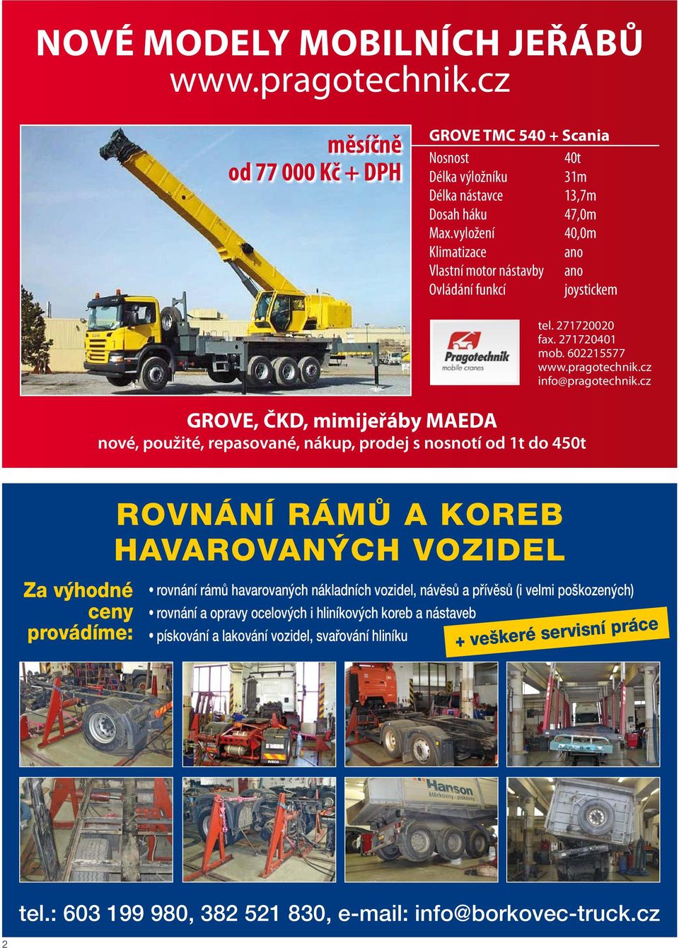 271720020 fax. 271720401 mob. 602215577 www.pragotechnik.cz info@pragotechnik.