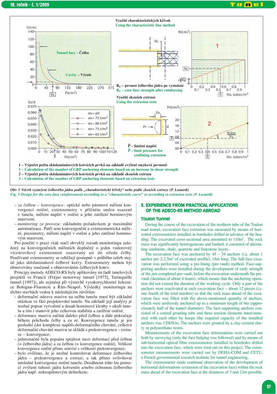 Calculation of the number of GRP anchoring elements based on an increase in shear strength 2 Výpočet počtu sklolaminátových kotvících prvků na základě zkoušek extruze 2 Calculation of the number of