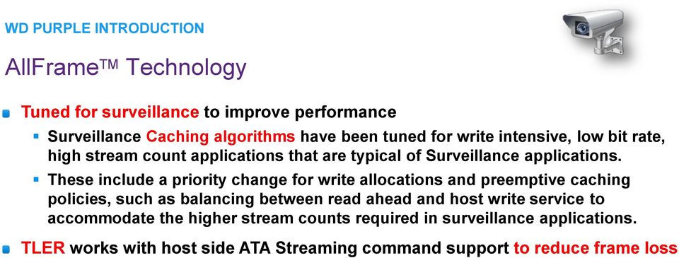 These include a priority change for write allocations and preemptive caching policies, such as balancing between read ahead and host write