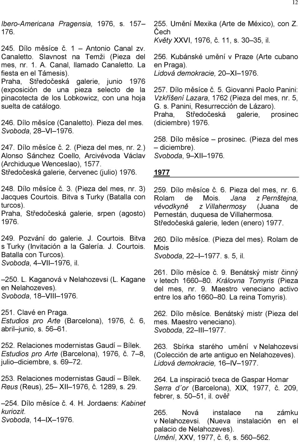 Svoboda, 28 VI 1976. 247. Dílo měsíce č. 2. (Pieza del mes, nr. 2.) Alonso Sánchez Coello, Arcivévoda Václav (Archiduque Wenceslao), 1577. Středočeská galerie, červenec (julio) 1976. 248.