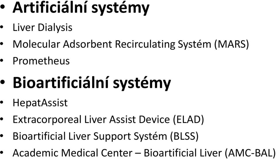 HepatAssist Extracorporeal Liver Assist Device (ELAD)