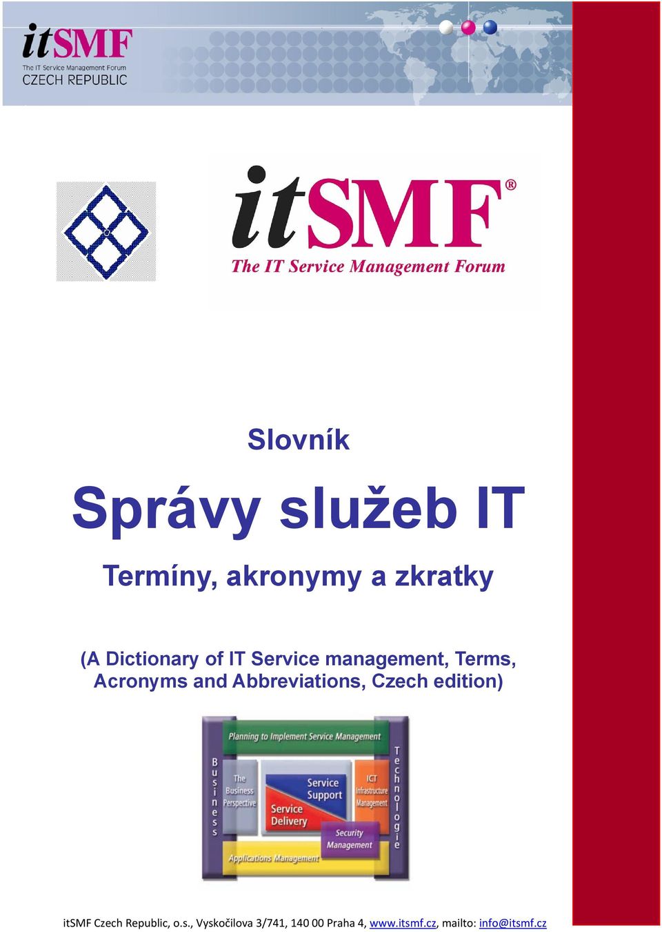 Abbreviations, Czech edition) itsmf Czech Republic, o.s., Vyskočilova 3/741, 140 00 Praha 4, www.