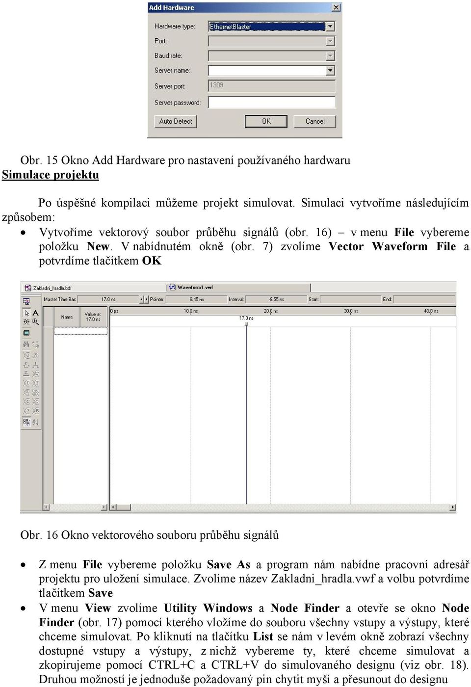 7) zvolíme Vector Waveform File a potvrdíme tlačítkem OK Obr.