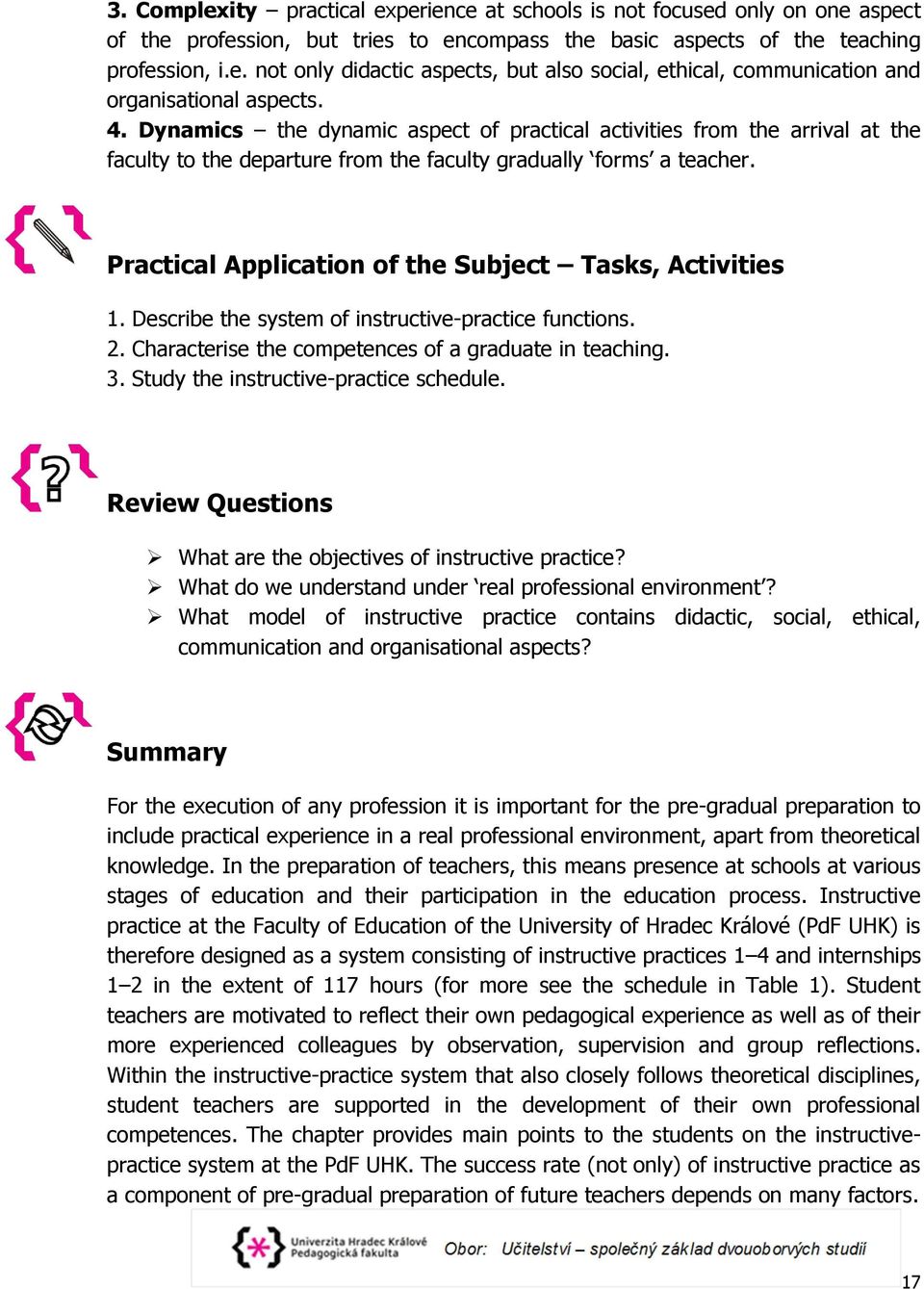 Practical Application of the Subject Tasks, Activities 1. Describe the system of instructive-practice functions. 2. Characterise the competences of a graduate in teaching. 3.