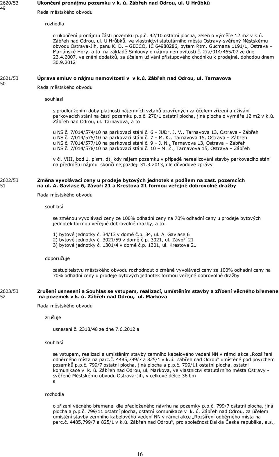 9.2012 2621/53 50 Úprava smluv o nájmu nemovitosti v v k.ú. Zábřeh nad Odrou, ul.