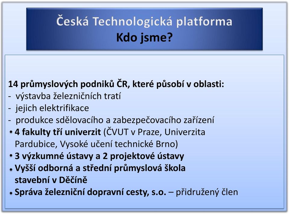 elektrifikace - produkce sdělovacího a zabezpečovacího zařízení 4 fakulty tří univerzit (ČVUT v