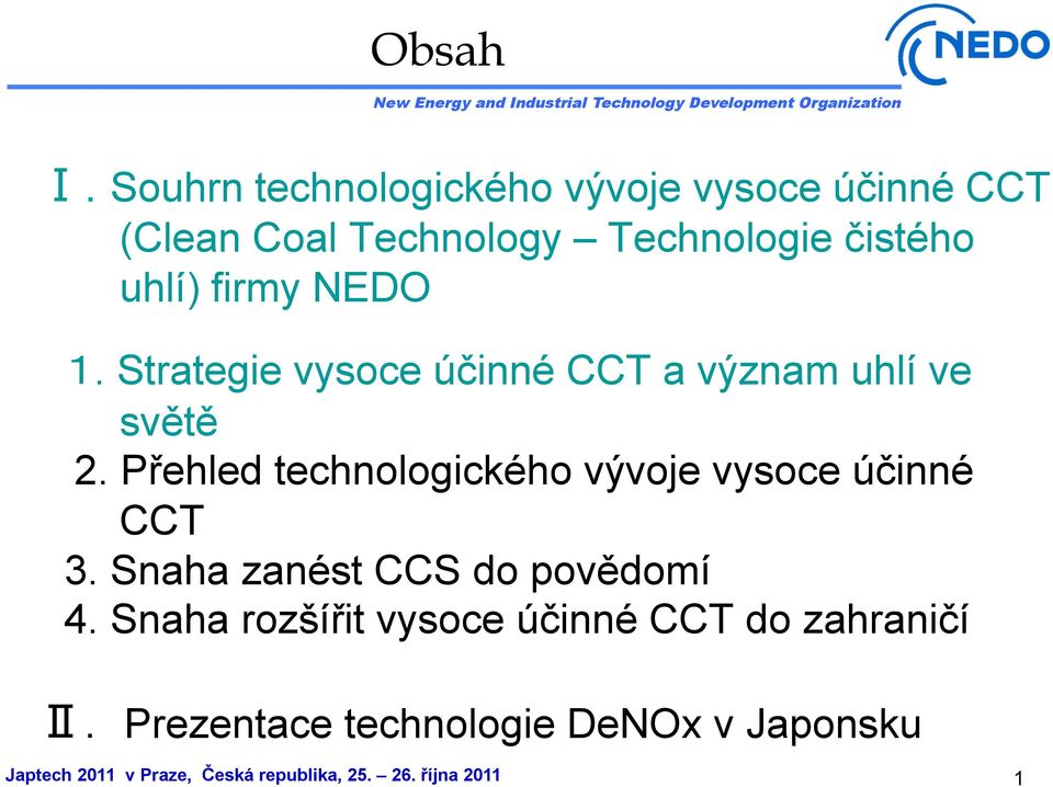 čistého uhlí) firmy NEDO. Strategie vysoce účinné CCT a význam uhlí ve světě 2.