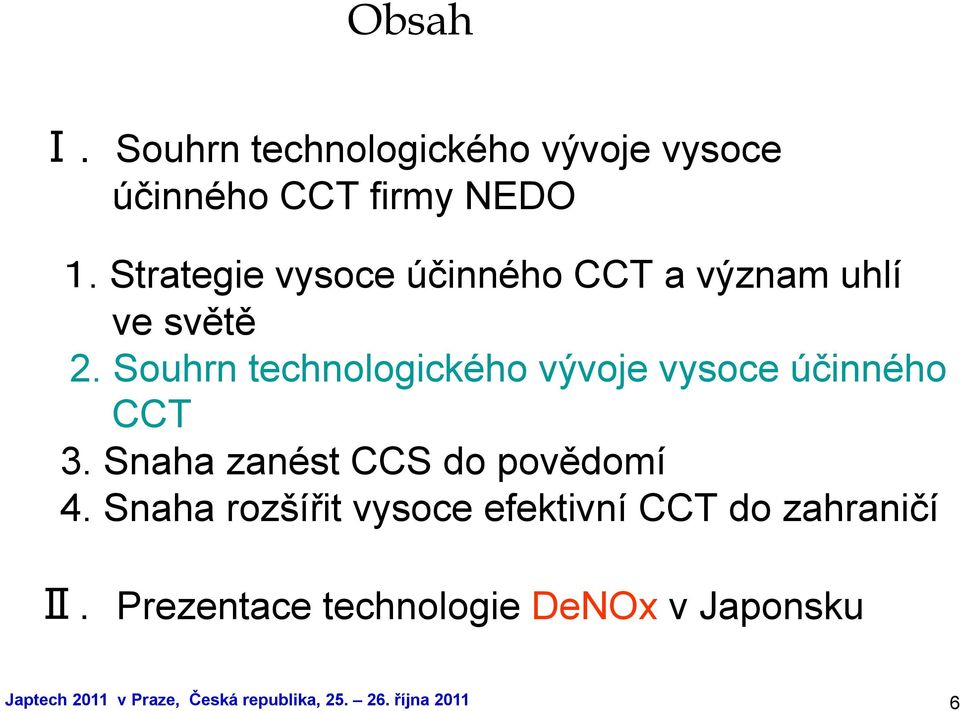 Souhrn technologického vývoje vysoce účinného CCT 3.