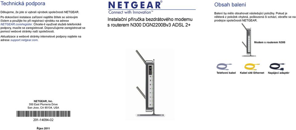 Aktualizace a webové stránky internetové podpory najdete na adrese support.netgear.com.