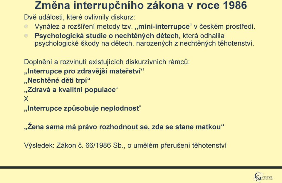 Psychologická studie o nechtěných dětech, která odhalila psychologické škody na dětech, narozených z nechtěných těhotenství.