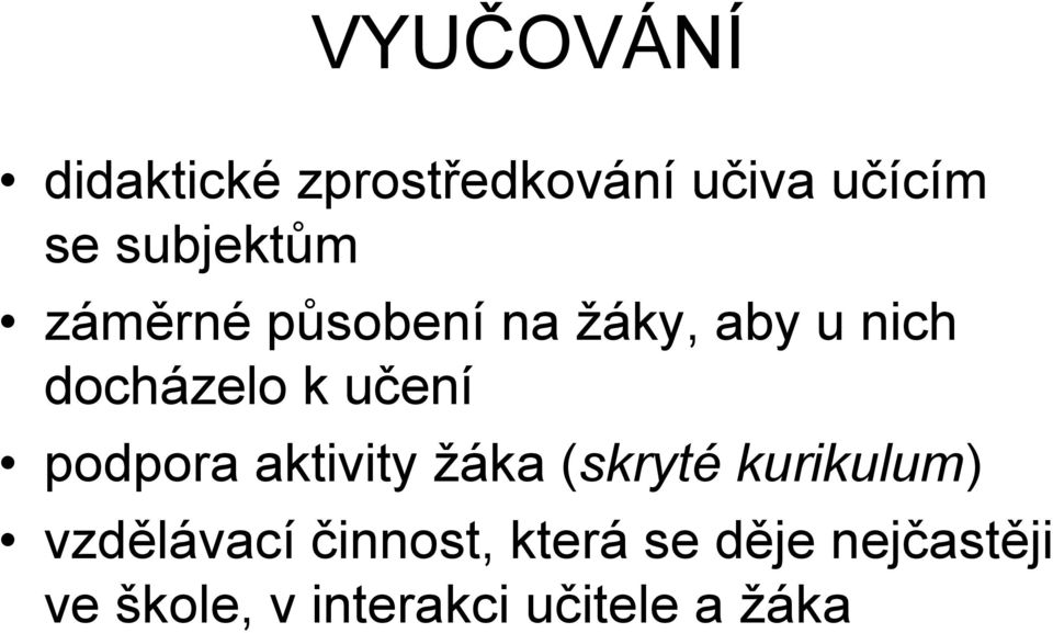 učení podpora aktivity žáka (skryté kurikulum) vzdělávací