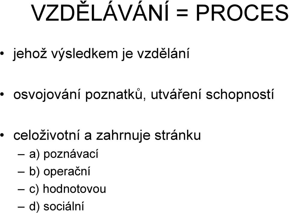 schopností celoživotní a zahrnuje stránku