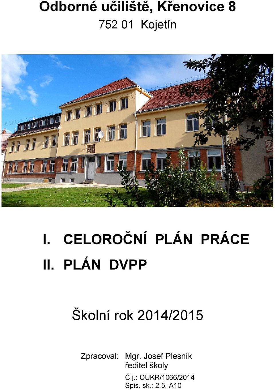 PLÁN DVPP Školní rok 2014/2015 Zpracoval: Mgr.