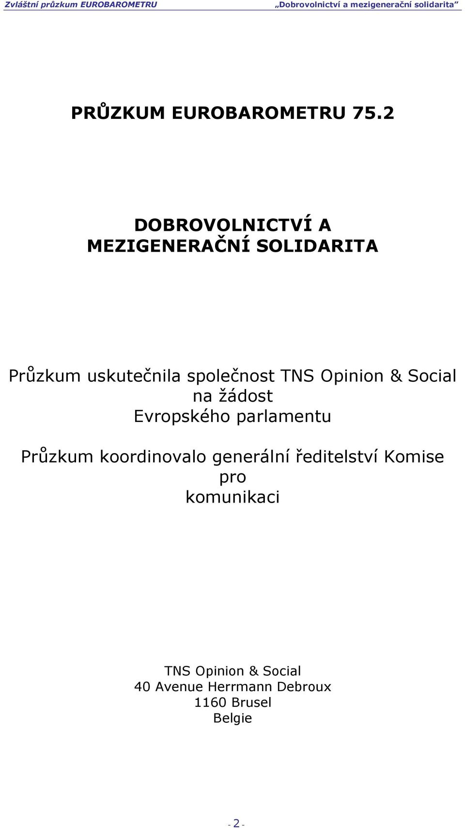 společnost TNS Opinion & Social na žádost Evropského parlamentu Průzkum